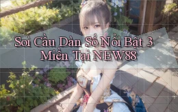 soi cầu dàn số nổi bật 3 miền tại new88