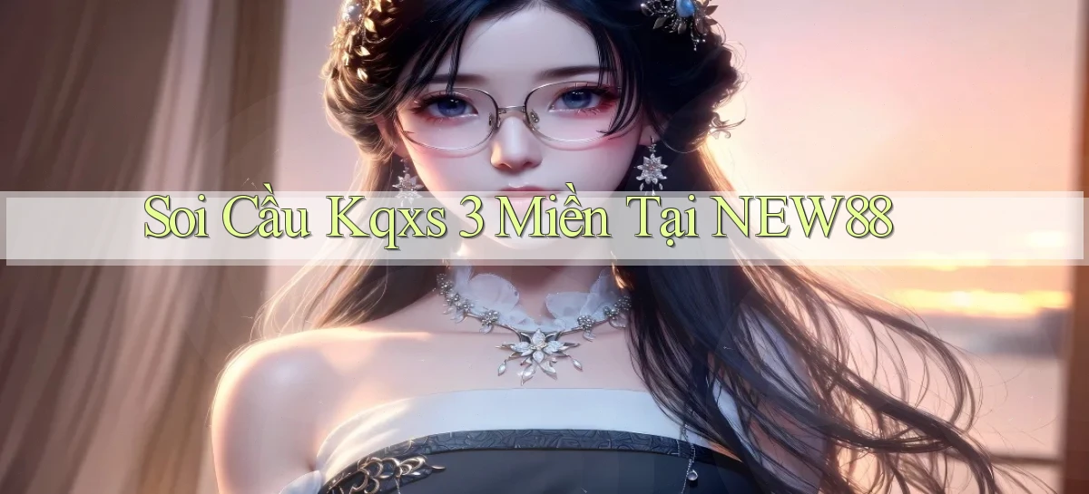 soi cầu kqxs 3 miền tại new88