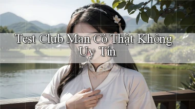 test club man có thật không uy tín