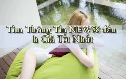 tìm thông tin new88 đánh giá tốt nhất