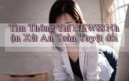 tìm thông tin new88 nhận xét an toàn tuyệt đối