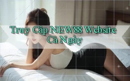 truy cập new88 website cả ngày