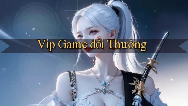 vip Game đổi thưởng